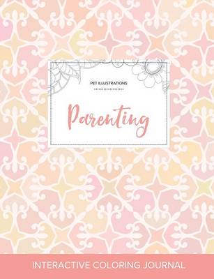 Adult Coloring Journal: Parenting (Pet Illustrations, Pastel Elegance) (Paperback)