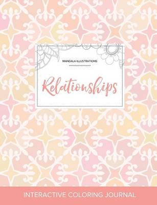 Adult Coloring Journal: Relationships (Mandala Illustrations, Pastel Elegance) (Paperback)