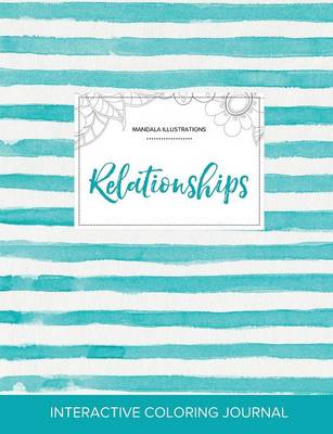 Adult Coloring Journal: Relationships (Mandala Illustrations, Turquoise Stripes) (Paperback)