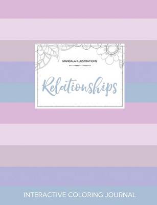 Adult Coloring Journal: Relationships (Mandala Illustrations, Pastel Stripes) (Paperback)