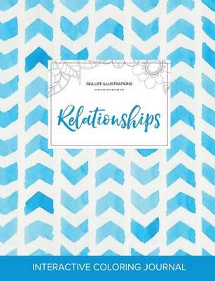 Adult Coloring Journal: Relationships (Sea Life Illustrations, Watercolor Herringbone) (Paperback)