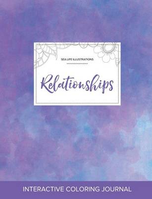 Adult Coloring Journal: Relationships (Sea Life Illustrations, Purple Mist) (Paperback)