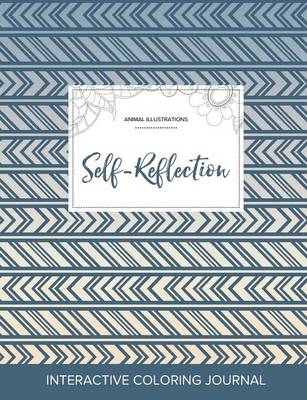 Adult Coloring Journal: Self-Reflection (Animal Illustrations, Tribal) (Paperback)