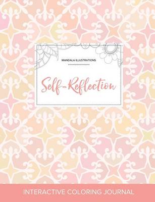 Adult Coloring Journal: Self-Reflection (Mandala Illustrations, Pastel Elegance) (Paperback)