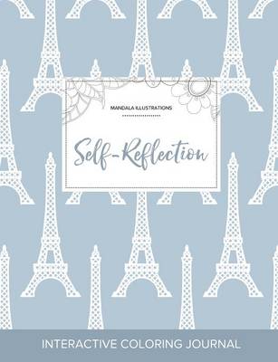 Adult Coloring Journal: Self-Reflection (Mandala Illustrations, Eiffel Tower) (Paperback)