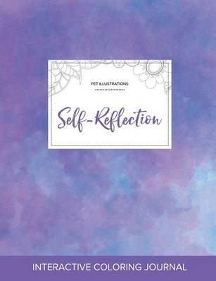 Adult Coloring Journal: Self-Reflection (Pet Illustrations, Purple Mist) (Paperback)