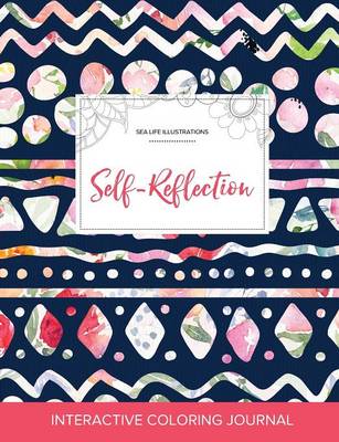 Adult Coloring Journal: Self-Reflection (Sea Life Illustrations, Tribal Floral) (Paperback)