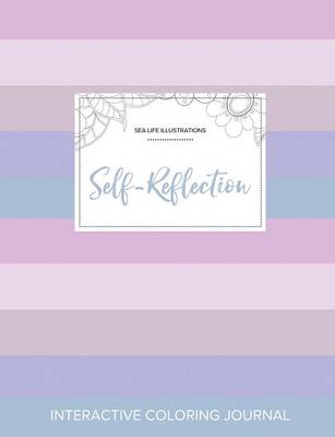 Adult Coloring Journal: Self-Reflection (Sea Life Illustrations, Pastel Stripes) (Paperback)