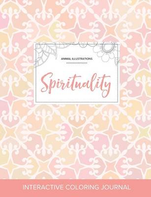 Adult Coloring Journal: Spirituality (Animal Illustrations, Pastel Elegance) (Paperback)