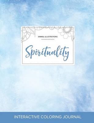 Adult Coloring Journal: Spirituality (Animal Illustrations, Clear Skies) (Paperback)