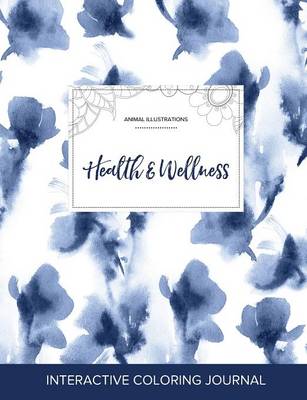 Adult Coloring Journal: Health & Wellness (Animal Illustrations, Blue Orchid) (Paperback)