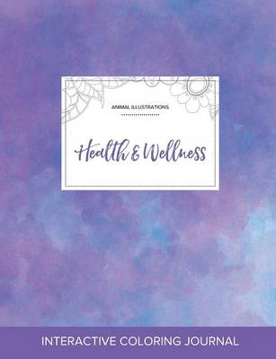 Adult Coloring Journal: Health & Wellness (Animal Illustrations, Purple Mist) (Paperback)
