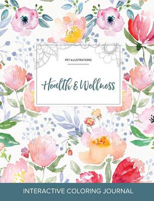 Adult Coloring Journal: Health & Wellness (Pet Illustrations, Le Fleur) (Paperback)