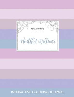 Adult Coloring Journal: Health & Wellness (Pet Illustrations, Pastel Stripes) (Paperback)