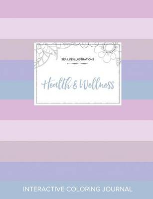 Adult Coloring Journal: Health & Wellness (Sea Life Illustrations, Pastel Stripes) (Paperback)