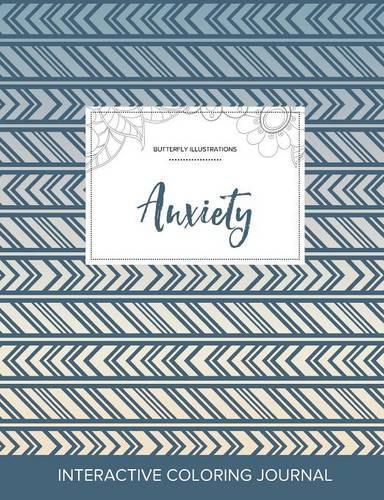 Adult Coloring Journal: Anxiety (Butterfly Illustrations, Tribal) (Paperback)