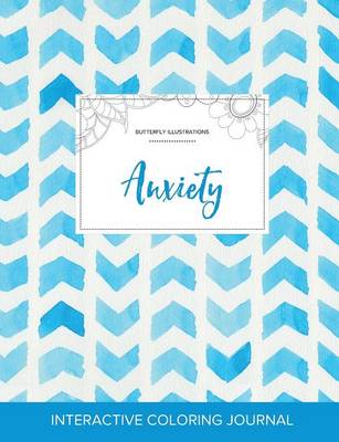 Adult Coloring Journal: Anxiety (Butterfly Illustrations, Watercolor Herringbone) (Paperback)