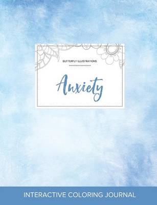 Adult Coloring Journal: Anxiety (Butterfly Illustrations, Clear Skies) (Paperback)
