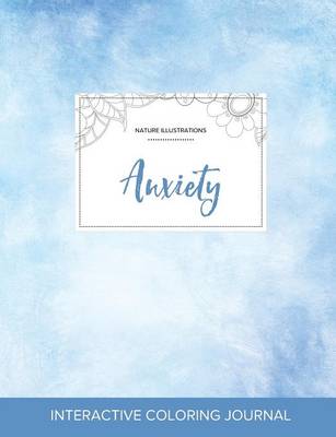 Adult Coloring Journal: Anxiety (Nature Illustrations, Clear Skies) (Paperback)