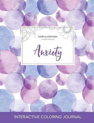Adult Coloring Journal: Anxiety (Safari Illustrations, Purple Bubbles) (Paperback)