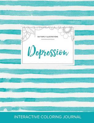 Adult Coloring Journal: Depression (Butterfly Illustrations, Turquoise Stripes) (Paperback)