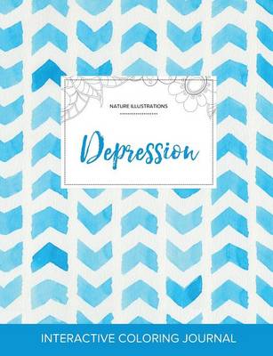 Adult Coloring Journal: Depression (Nature Illustrations, Watercolor Herringbone) (Paperback)
