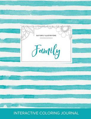 Adult Coloring Journal: Family (Butterfly Illustrations, Turquoise Stripes) (Paperback)