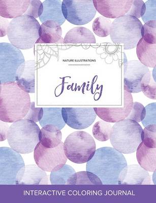 Adult Coloring Journal: Family (Nature Illustrations, Purple Bubbles) (Paperback)