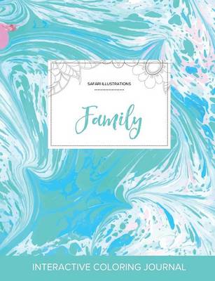 Adult Coloring Journal: Family (Safari Illustrations, Turquoise Marble) (Paperback)