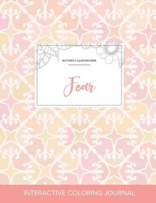 Adult Coloring Journal: Fear (Butterfly Illustrations, Pastel Elegance) (Paperback)