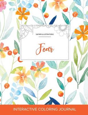 Adult Coloring Journal: Fear (Safari Illustrations, Springtime Floral) (Paperback)