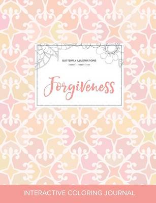 Adult Coloring Journal: Forgiveness (Butterfly Illustrations, Pastel Elegance) (Paperback)