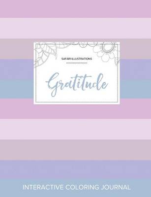 Adult Coloring Journal: Gratitude (Safari Illustrations, Pastel Stripes) (Paperback)