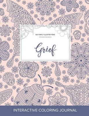 Adult Coloring Journal: Grief (Butterfly Illustrations, Ladybug) (Paperback)
