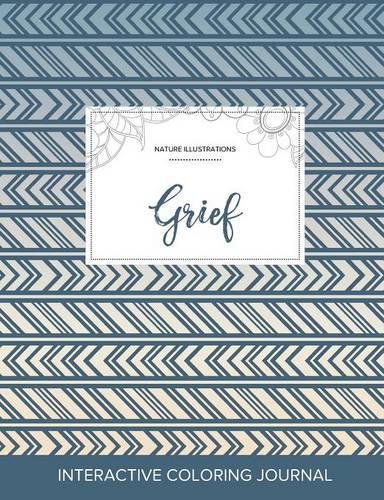 Adult Coloring Journal: Grief (Nature Illustrations, Tribal) (Paperback)