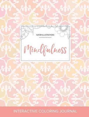 Adult Coloring Journal: Mindfulness (Safari Illustrations, Pastel Elegance) (Paperback)