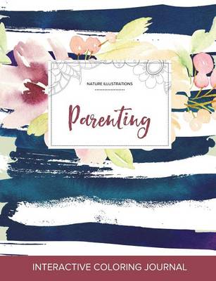 Adult Coloring Journal: Parenting (Nature Illustrations, Nautical Floral) (Paperback)