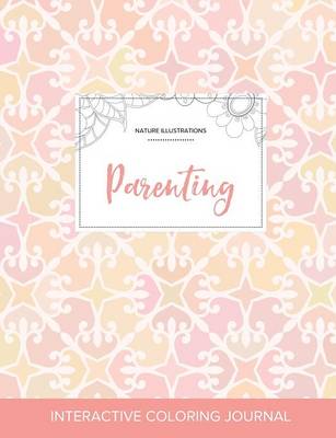 Adult Coloring Journal: Parenting (Nature Illustrations, Pastel Elegance) (Paperback)