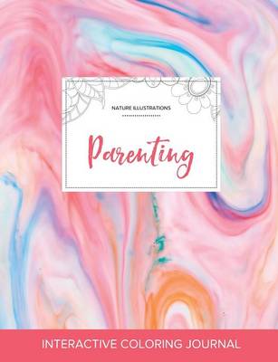 Adult Coloring Journal: Parenting (Nature Illustrations, Bubblegum) (Paperback)