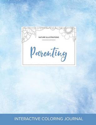 Adult Coloring Journal: Parenting (Nature Illustrations, Clear Skies) (Paperback)