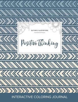 Adult Coloring Journal: Positive Thinking (Butterfly Illustrations, Tribal) (Paperback)