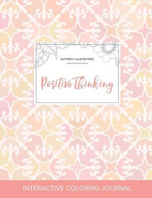 Adult Coloring Journal: Positive Thinking (Butterfly Illustrations, Pastel Elegance) (Paperback)
