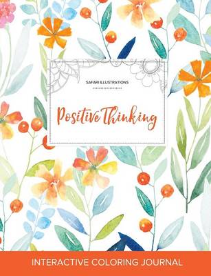 Adult Coloring Journal: Positive Thinking (Safari Illustrations, Springtime Floral) (Paperback)