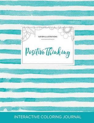 Adult Coloring Journal: Positive Thinking (Safari Illustrations, Turquoise Stripes) (Paperback)