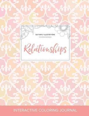 Adult Coloring Journal: Relationships (Butterfly Illustrations, Pastel Elegance) (Paperback)