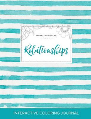 Adult Coloring Journal: Relationships (Butterfly Illustrations, Turquoise Stripes) (Paperback)