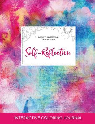 Adult Coloring Journal: Self-Reflection (Butterfly Illustrations, Rainbow Canvas) (Paperback)