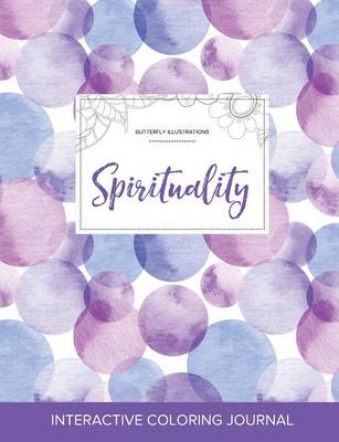 Adult Coloring Journal: Spirituality (Butterfly Illustrations, Purple Bubbles) (Paperback)
