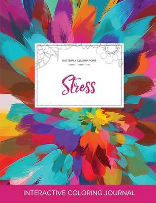 Adult Coloring Journal: Stress (Butterfly Illustrations, Color Burst) (Paperback)