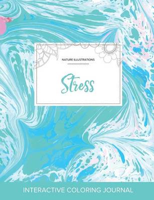 Adult Coloring Journal: Stress (Nature Illustrations, Turquoise Marble) (Paperback)